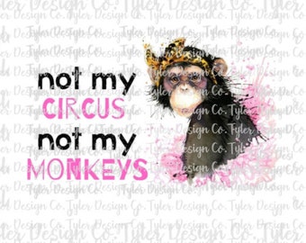 Not My Circus Monkey Leopard Print Design (PNG File)