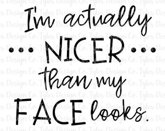 Funny RBF Design: Nicer Than My Face Looks PNG (Digital Download)