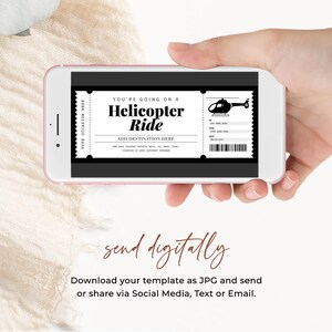 May include: A digital phone screen displaying a printable helicopter ride ticket template. The ticket has a black and white design with the text "You're going on a Helicopter Ride" and a small helicopter icon. The text "Add Destination Here" is below the main text. The text "send digitally" is below the phone screen.