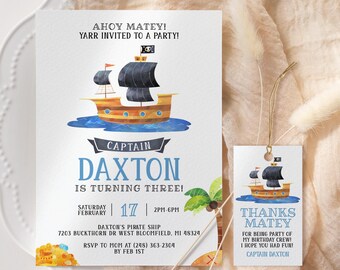 May include: Ahoy Matey! A blue and yellow pirate ship birthday party invitation with a black pirate ship and the text "Captain Daxton is turning three!"  The invitation includes the date, time, and location of the party. A matching thank you tag is included with the text "Thanks Matey! For being party of my birthday crew! I hope you had fun! Captain Daxton."