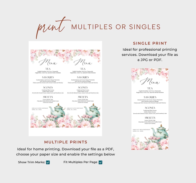 May include: Two printable menu templates with a floral design featuring teacups and a teapot. The text on the menu says "Menu" and lists tea, savories, scones, and sweets. The text below the menus says "Multiple Prints" and "Single Print".