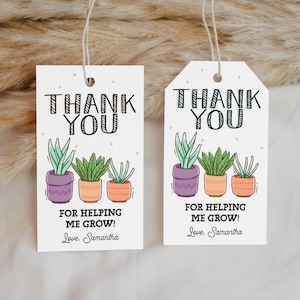 Teacher Appreciation Thank You for Helping Me Grow Tags EDITABLE, Printable Succulent Thank You Tags, Plant Gift Tags, End of School Year