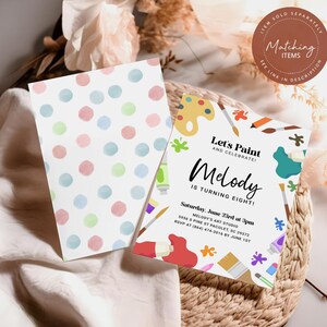 May include: Two invitations for a child's birthday party. One invitation has a polka dot pattern in pastel colors. The other invitation says "Let's Paint and Celebrate! Melody is turning eight!" with paintbrushes and paint.