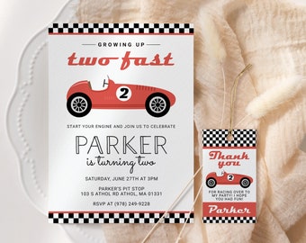May include: A red and white birthday party invitation with a red race car and the text "Growing Up Two Fast" and "Parker is turning two". The invitation includes the date, time, and location of the party. A matching thank you tag with a red race car and the text "Thank you" and "Parker" is also included.