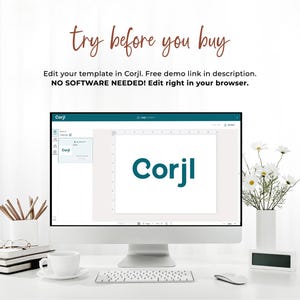 May include: A computer screen displaying the Corjl website, showing a template with the text "Corjl" in a teal blue color. The text "try before you buy" is displayed above the computer screen. The text "Edit your template in Corjl. Free demo link in description. NO SOFTWARE NEEDED! Edit right in your browser." is displayed below the computer screen.