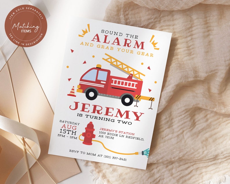 May include: Red and yellow fire engine birthday party invitation with the text "Sound the Alarm and Grab Your Gear" and "Jeremy is turning two". The invitation includes a date and time for the party, as well as the address and RSVP information.