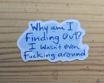 Fuck around find out sticker, funny, humor, snark, snarky sticker, Stanley Cup, Hydro Jug, waterproof, scratch proof