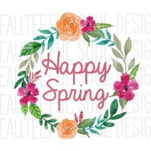 Happy Spring - INSTANT DOWNLOAD - Digital PNG File