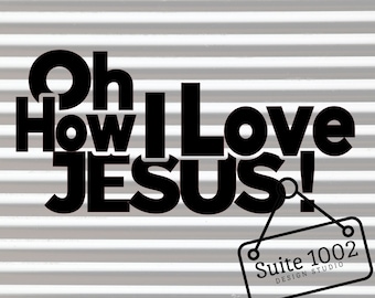 Oh How I Love Jesus!