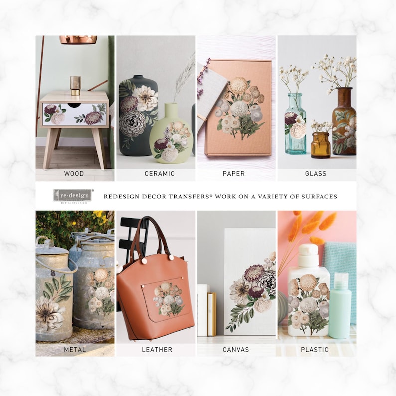 May include: An image showcasing floral design transfers applied to various surfaces, including wood, ceramic, paper, glass, metal, leather, canvas, and plastic. The text "REDESIGN DECOR TRANSFERS WORK ON A VARIETY OF SURFACES" is also visible.