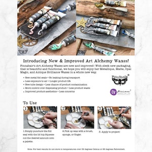 May include: A close-up of a set of six metallic waxes in tubes with a gold star and a metal spoon. The waxes are labeled "Finnabair Art Alchemy Waxes" and are described as "New & Improved". The text "To Use" is shown with three steps for using the waxes.