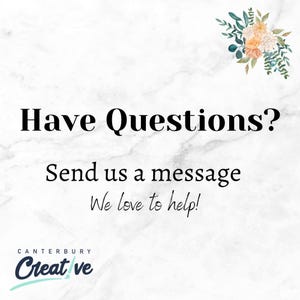 以下が含まれることがあります： 白い大理石の背景に、黒い文字で「Have Questions? Send us a message We love to help!」と書いてあり、青と白のロゴには「CANTERBURY Creat ve」と書いてあります。