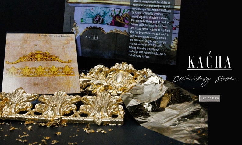 May include: Gold leaf furniture appliques and gilding flakes are displayed against a black background. The image includes the text "KACHA coming soon..." and product information about Redesign With Prima Gold Leaf.