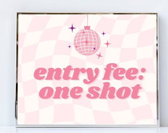 Funny Retro Bachelorette Party Sign, Entry Fee One Shot (Printable PDF)