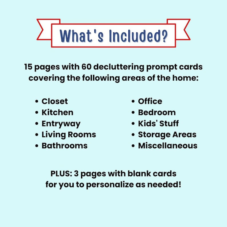 Peut inclure: Graphique bleu clair avec le texte "What's Included?" et une liste de sujets de cartes d'invite au d&eacute;sencombrement, dont placard, cuisine et chambre. L'image indique &eacute;galement "PLUS: 3 pages avec des cartes vierges pour personnaliser selon vos besoins!"