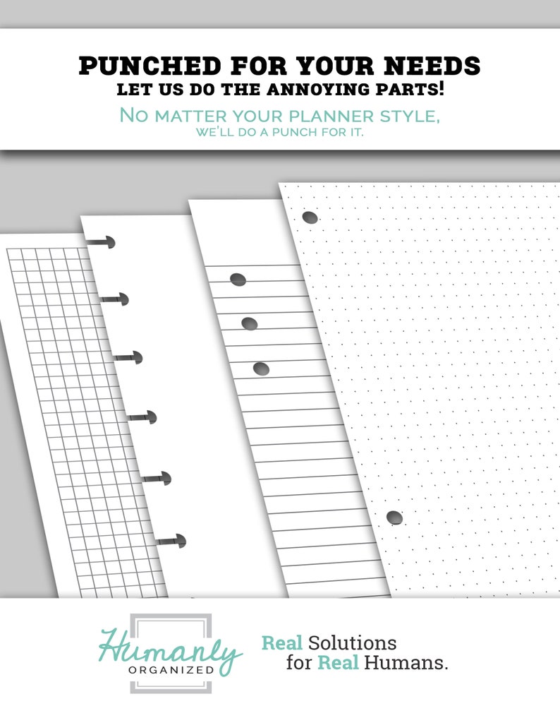 Pode incluir: Tr&ecirc;s tipos diferentes de papel para planejador com furos perfurados na lateral. O papel inclui papel quadriculado, pautado e pontilhado. O texto na imagem diz: "PUNCHED FOR YOUR NEEDS LET US DO THE ANNOYING PARTS! NO MATTER YOUR PLANNER STYLE, WE'LL DO A PUNCH FOR IT. Humanly ORGANIZED Real Solutions for Real Humans."