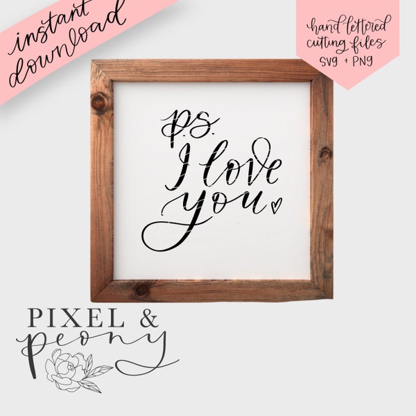 P.S. I love you |  Cutting file | SVG PNG formats | Valentines DIY | Handletter | Mug | Stencil | Sign | wedding gift