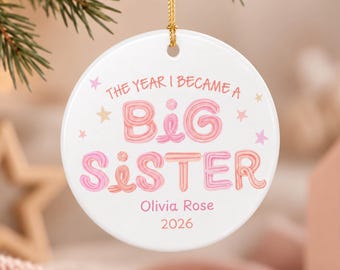 Personalized Big Sister Ornament, Custom Sister Keepsake, New Sister Gift, Baby Arrival Keepsake, Christmas Ornament