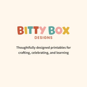 Bitty Box Designs, thoughtfully designed printables for crafting, celebrating, and learning.