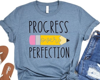 Progress Over Perfection Shirt, Teacher Shirts, Back to School Shirt, Gift for Teacher, Teacher Appreciation, Inspirational Teacher Tee