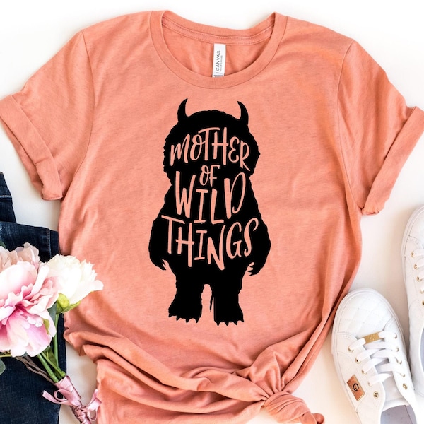 Mother of Wild Things Shirt - Funny Mom Shirt - Mama Shirt - First Mother's Day - Gifts for Women