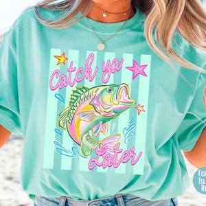 Comfort Colors® Catch Ya Later Shirt, Fishing Shirts