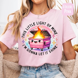 Dumpster Fire Shirt: Funny Sarcastic Graphic Tee