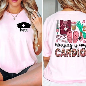 Custom Nursing is my cardio Shirt, Custom Nurse Shirts, Front and Back, Personalized Nurse Shirt, Nursing Shirt, Gift for Nurse, Nurse Tee