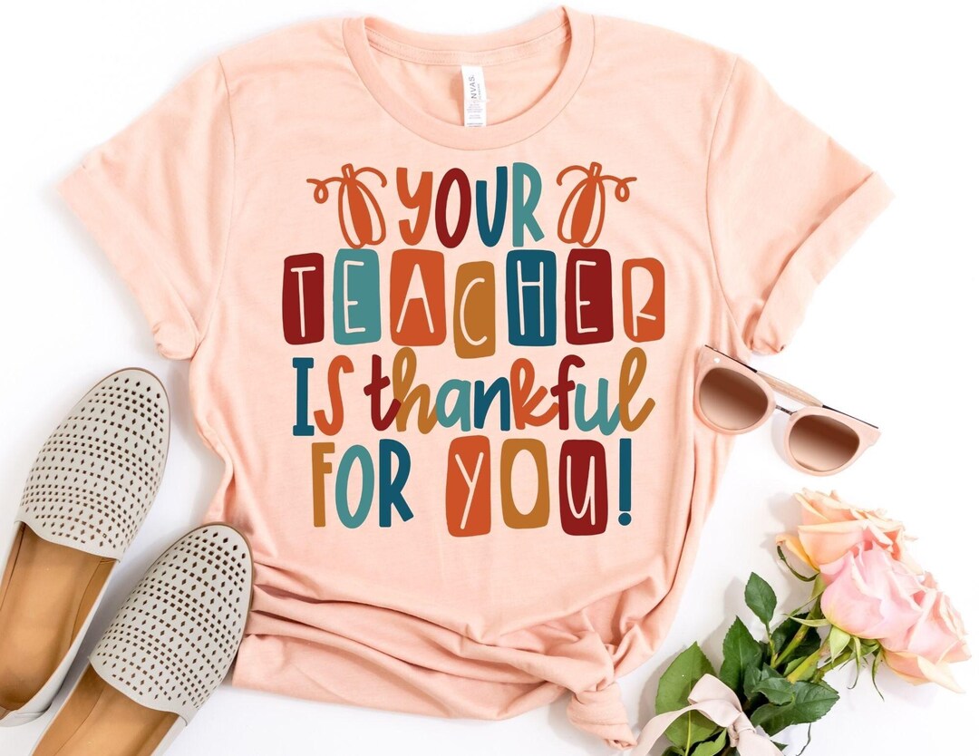 Teacher Thankful for You Shirt: Thanksgiving Fall Tee - Etsy