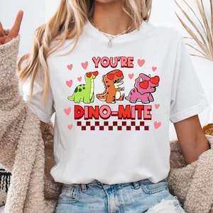 You&#39;re Dino Mite Shirt, Dino Valentine Shirt, Dinosaur Valentines Day Shirt, Valentine Shirt, Valentines Day Gift, Happy Valentines Day