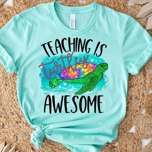 Teaching is Turtley Awesome Shirt // Teaching Shirts // Teacher Shirt // Field Trip Shirts for Teachers // Teach