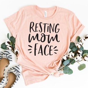 Resting Mom Face Shirt - Funny Mother&#39;s Day Tee