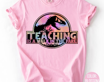 Comfort Colors Dinosaur Teacher Shirt: Teaching is a Walk in the Park Tee