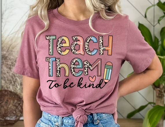 Them to Be Kind Shirt Teaching Shirts // - Etsy