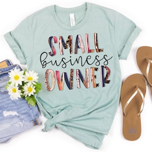 Small Business Owner Shirt: Support Local Business Tee