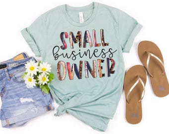 Small Business Owner Shirt: Support Local Business Tee