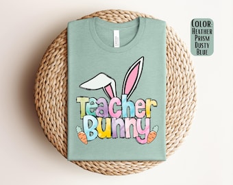 Teacher Bunny Easter Shirt, Spring Holiday Tee
