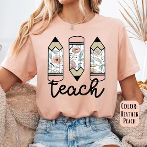 Floral Pencil Teach Shirt - Back to School Teacher Shirt
