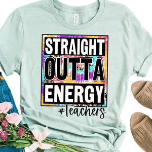 Straight Outta Energy #Teachers Shirt // Teaching Shirts // Teacher Shirt // Field Trip Shirts for Teachers // Teach