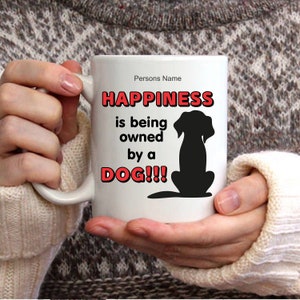 Personalised Dog Mug For Dog Lovers - Personalised Dog Mug, Custom Dog Mug, Happiness Is Being Owned By A Dog Mug , Christmas Gift