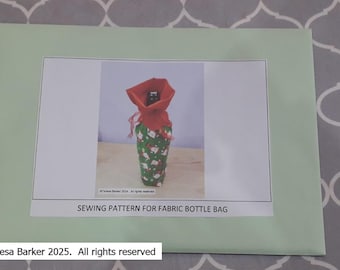 Pattern for a fabric bottle bag, physical pattern, easy to follow instructions by picture and words, ideal for any occasion