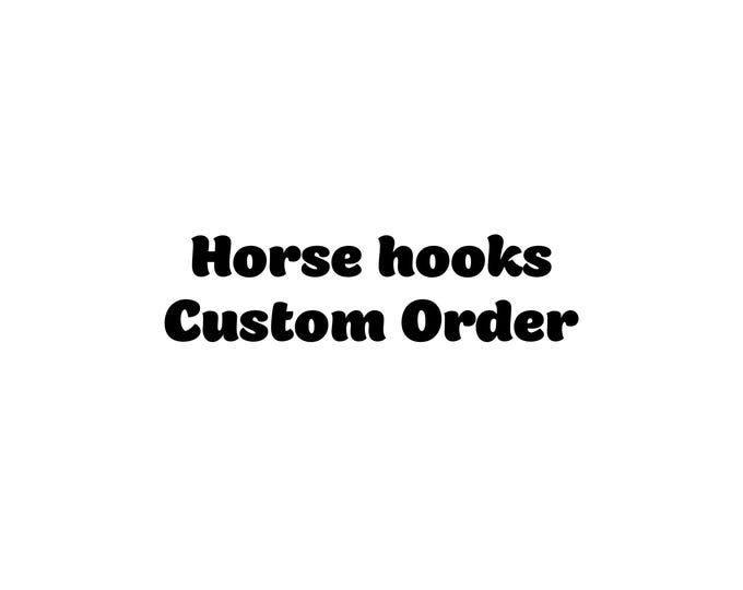 Custom Horse Hooks for Elaine