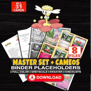 May include: A digital collection of 31 trading card binder placeholders featuring a Flabebe character illustration. The set includes 8 files with full color, greyscale, and inksaver options, plus checklists. Text includes MASTER SET + CAMEOS BINDER PLACEHOLDERS and DOWNLOAD.