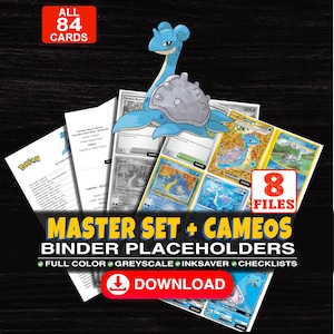 May include: A digital collection of 84 Pokémon trading card binder placeholders featuring a blue Lapras illustration. The set includes 8 files with full colour, greyscale, and inksaver options, plus checklists. Text includes MASTER SET + CAMEOS.