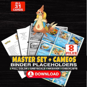 May include: A digital collection of 31 printable trading card binder placeholders featuring the character Floatzel. The set includes 8 files with full color, greyscale, and inksaver options, plus checklists. Text includes MASTER SET + CAMEOS BINDER PLACEHOLDERS.