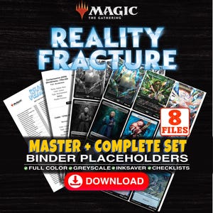 May include: A digital download set of Magic The Gathering Reality Fracture binder placeholders featuring 8 files including full colour, greyscale, and inksaver options with checklists. The image displays various game cards and text overlays.