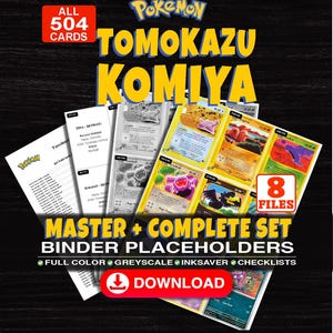 May include: A digital collection of 504 Pokémon trading card binder placeholders by Tomokazu Komiya, featuring 8 files including full color, grayscale, and inksaver versions, plus checklists, presented as a downloadable set for card organization.