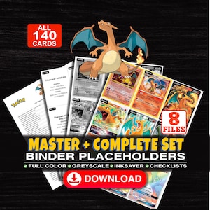 May include: A digital collection of 140 trading card binder placeholders featuring Charizard illustrations. The set includes 8 files with full color, greyscale, and ink-saver options, plus checklists. Text includes MASTER + COMPLETE SET BINDER PLACEHOLDERS.