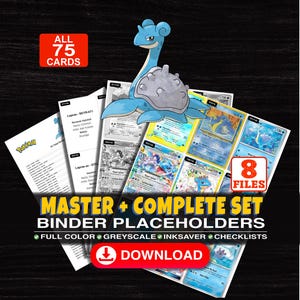 May include: A collection of 75 trading card binder placeholders featuring a blue Lapras illustration. The set includes 8 files with full color, greyscale, and ink-saver options, plus checklists. Text reads: ALL 75 CARDS, 8 FILES, MASTER + COMPLETE SET BINDER PLACEHOLDERS.