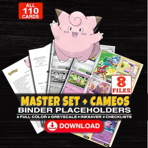 Puede incluir: Una colección digital de 110 marcadores de posición para carpetas de cartas coleccionables con un personaje Clefairy rosa. El set incluye 8 archivos a todo color, escala de grises y ahorro de tinta, además de listas. Texto: ALL 110 CARDS, 8 FILES, MASTER SET + CAMEOS, BINDER PLACEHOLDERS, FULL COLOR, GREYSCALE, INKSAVER, CHECKLISTS, DOWNLOAD y más.